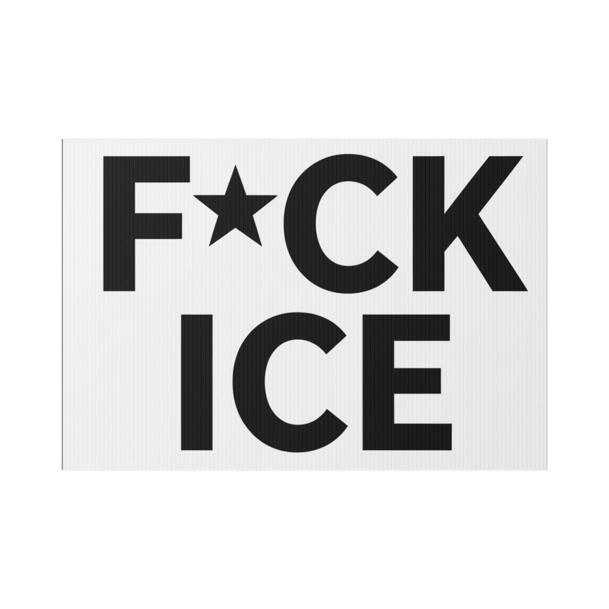Political Protest Lawn Sign — "F*CK ICE" Bold Black Text