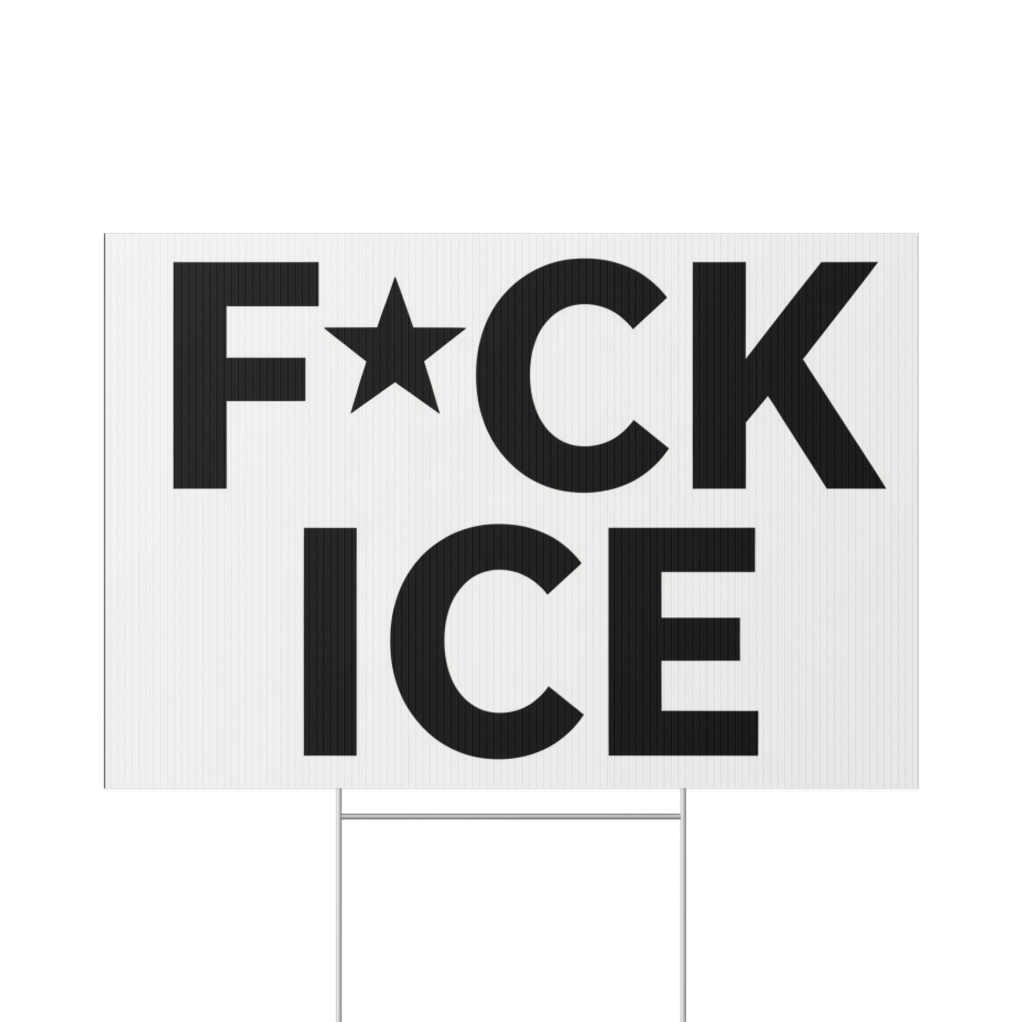 Political Protest Lawn Sign — "F*CK ICE" Bold Black Text